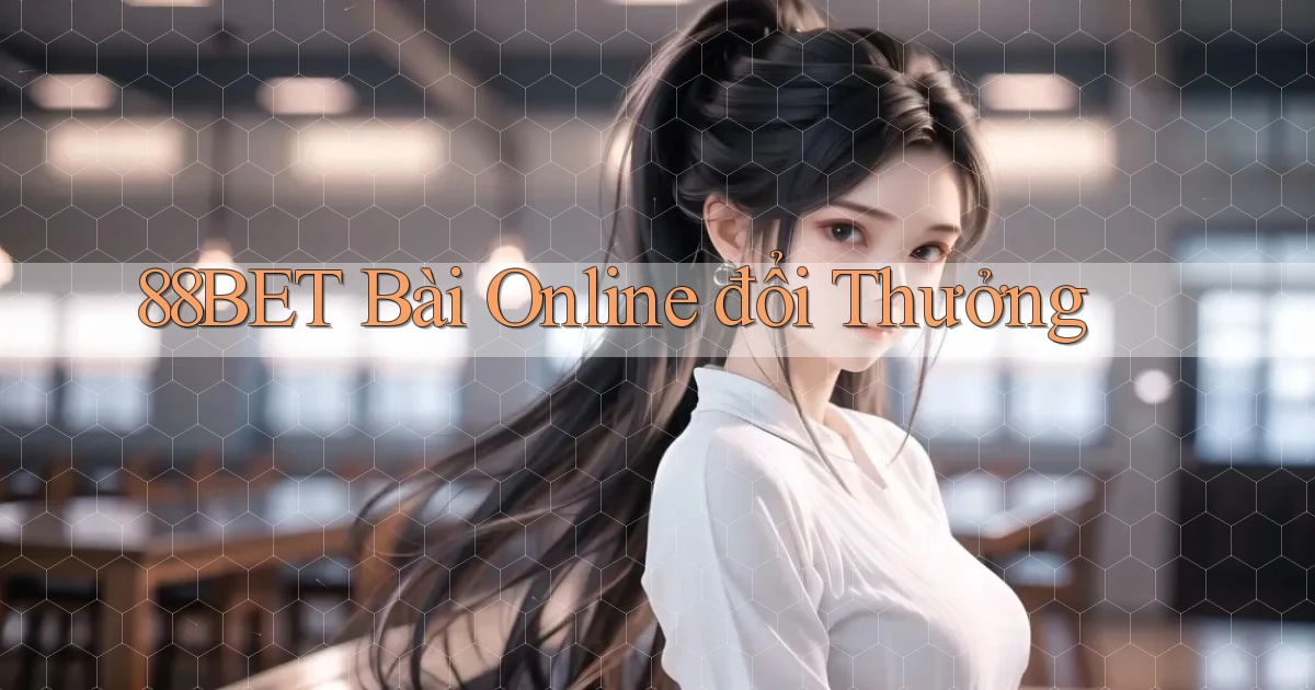 88bet bài online đổi thưởng