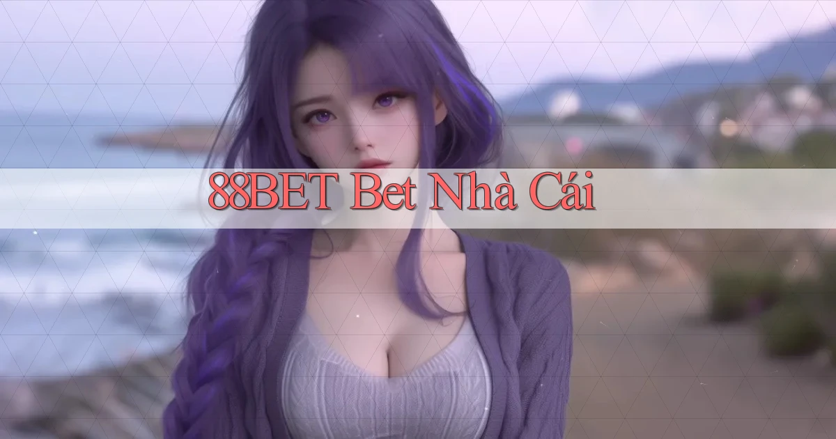 88bet bet nhà cái