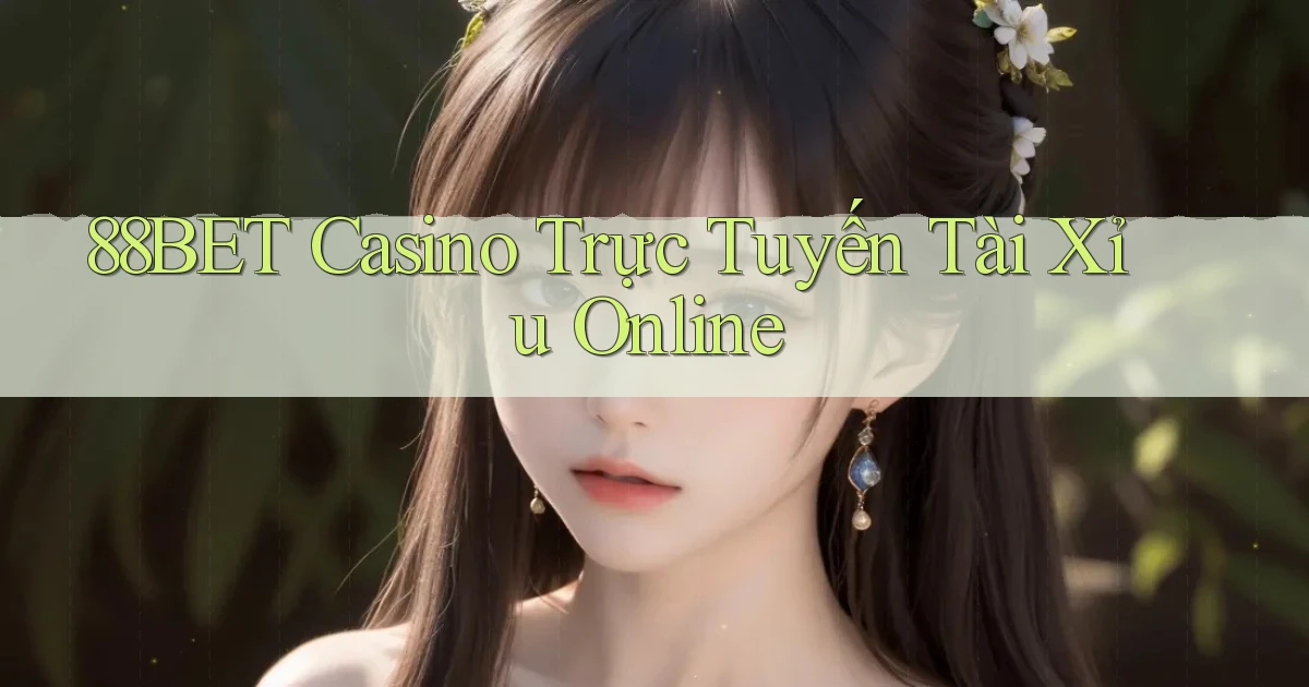 88bet casino trực tuyến tài xỉu online