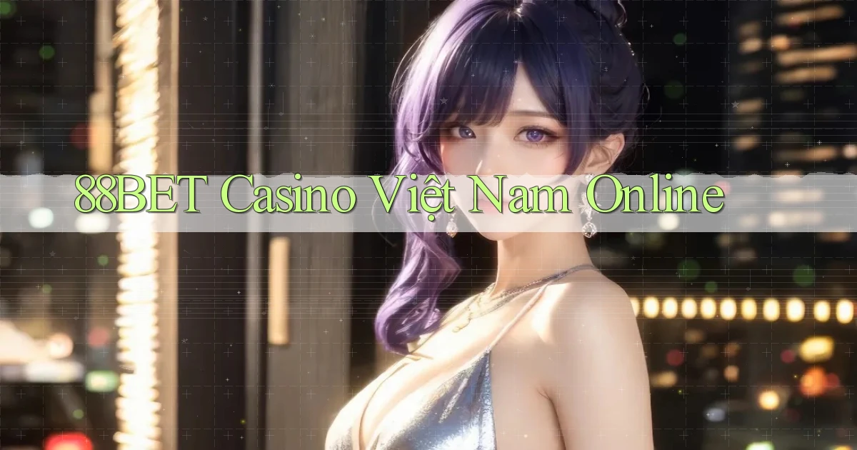 88bet casino việt nam online