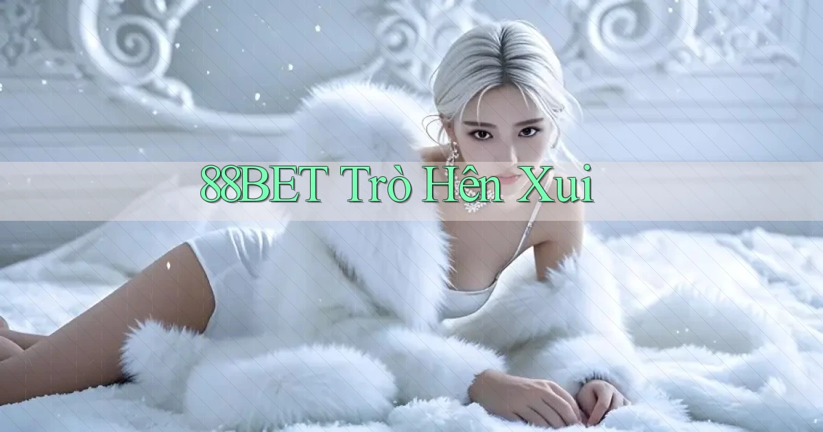 88bet  trò hên xui