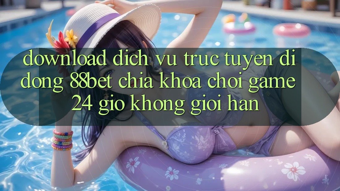 Download Dịch vụ trực tuyến di động 88bet - Chìa Khóa Chơi Game 24 Giờ Không Giới Hạn