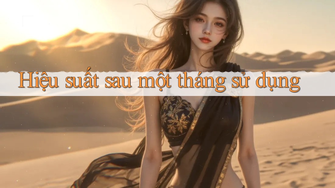 Hiệu suất sau một tháng sử dụng