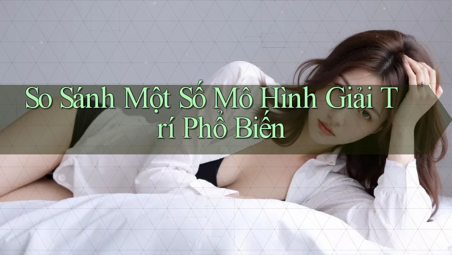 So Sánh Một Số Mô Hình Giải Trí Phổ Biến
