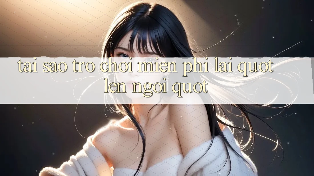 Tại Sao Trò Chơi Miễn Phí Lại " Lên Ngôi" ?