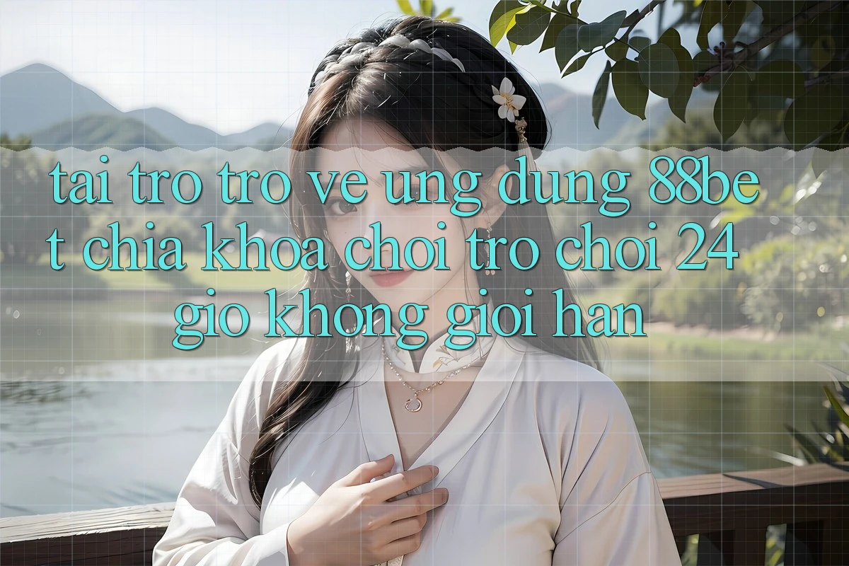 Tải trở trở về Ứng Dụng 88bet - Chìa Khóa Chơi Trò chơi 24 Giờ Không Giới Hạn