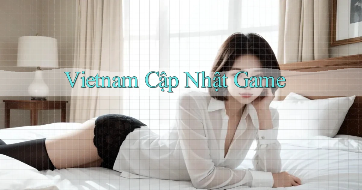 vietnam Cập nhật game